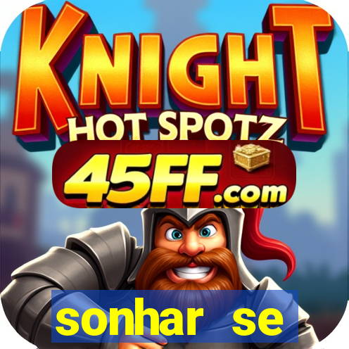 sonhar se escondendo de uma pessoa jogo do bicho